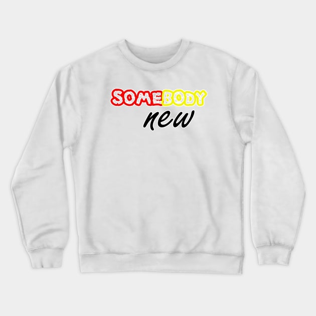 somebody new Crewneck Sweatshirt by sarahnash